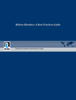 Ross Ribbon Blenders A Best Practices Guide 1 Ross Ribbon Blenders A Best Practices Guide 1