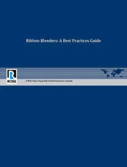 Ross Ribbon Blenders A Best Practices Guide 1 Ross Ribbon Blenders A Best Practices Guide 1