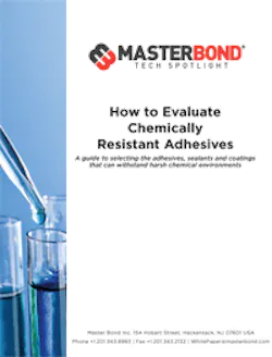Master Bond: How to Evaluate Chemically Resistant Adhesives Master Bond: How to Evaluate Chemically Resistant Adhesives