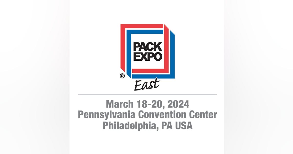PACK EXPO East Brings the Latest Packaging and Processing Technologies