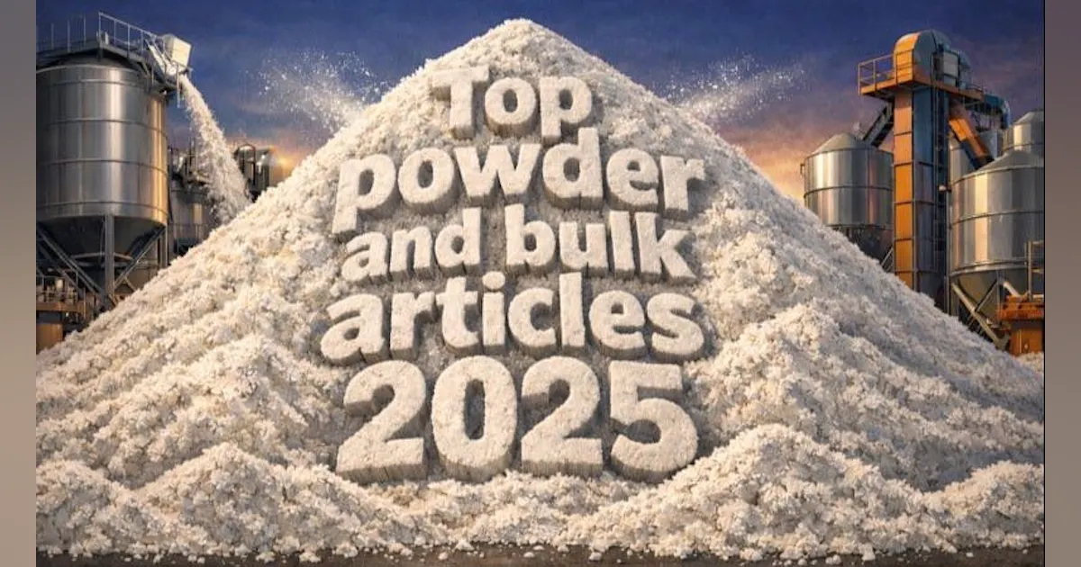 Top powder and bulk processing articles of 2025 | Processing Magazine